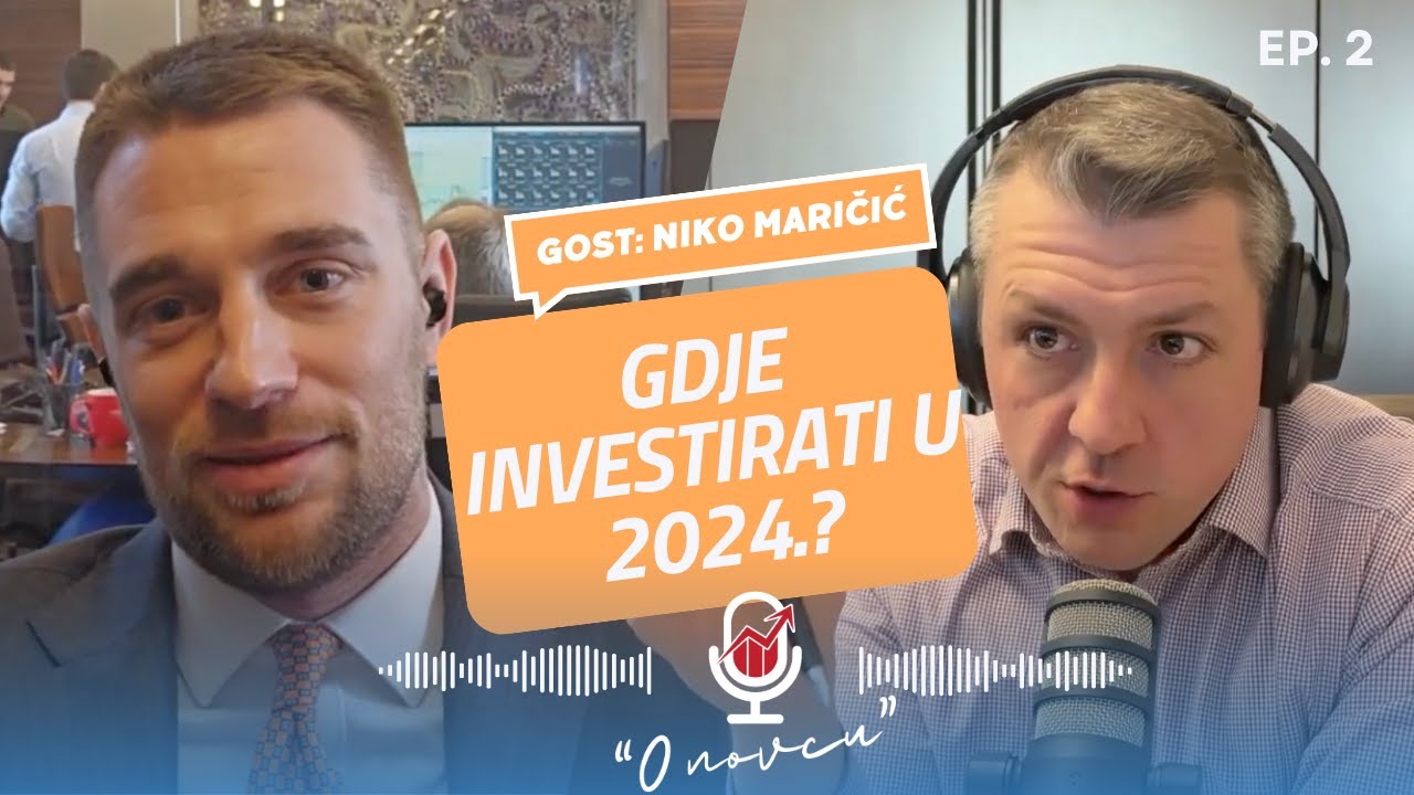 Ep.2 |„Gdje investirati u 2024.“ - Niko Maričić