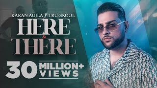 KARAN AUJLA : Here & There  Tru-Skool  BTFU  N