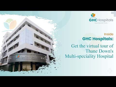 GHC Hospitals - Virtual Tour Video, Thane, Mumbra