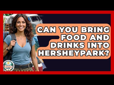 Can You Bring Food And Drinks Into Hersheypark? - The Family Getaway Guide