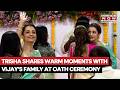 Trisha Krishnan Shares Warm Moments With Thalapathy Vijay S Family At Oath Ceremony Venue Watch
