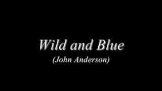 John Anderson - Wild and Blue