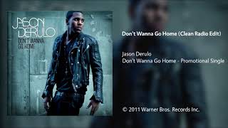 Jason Derulo - Don&#39;t Wanna Go Home (Clean Radio Edit)