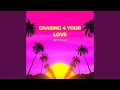 Chasing 4 Your Love