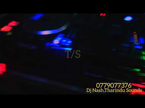 Dj Nash,Tharindu Sounds 0779077376