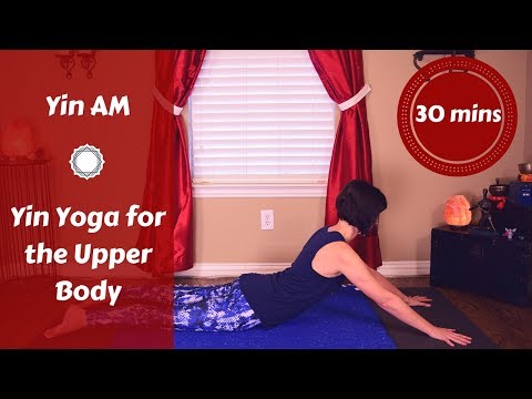 Yin AM:  Yin Yoga for Upper Body Tension Relief | Chest, Shoulders & Upper Back {30 mins}