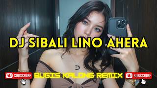 Download lagu DJ SIBALI LINO AHERA || Bugis Kalong Remix Viral Terbaru 2026 mp3