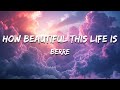Berre - How Beautiful This Life Is (Lyrics)