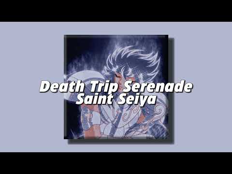 Death Trip Serenade - Saint Seiya (slowed + reverb)