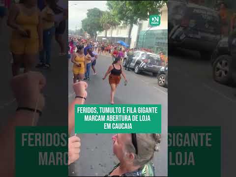 Feridos, tumulto e fila gigante marcam abertura de loja em Caucaia