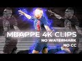 MBAPPE 4K CLIPS • NO CC • NO WATERMARK (BEST MBAPPE CLIPS) 🔥