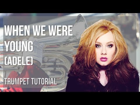 How to play When We Were Young by Adele on Trumpet (Tutorial)