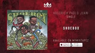 Hoodrich Pablo Juan Ft. Gucci Mane &amp; Nav - Shoebox (Official Audio)