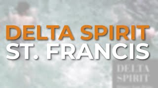 Delta Spirit - St. Francis (Official Audio)