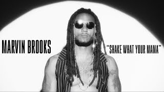 Marvin Brooks - Shake What Your Mama