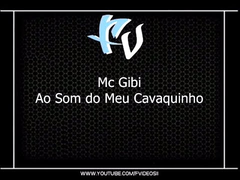 Mc Gibi - Ao Som do Meu Cavaquinho { Dj Selminho } [LANÇAMENTO 2012]