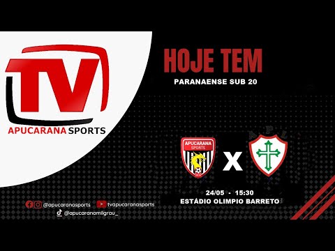 APUCARANA SPORTS X PORTUGUESA LONDRINENSE - PARANAENSE SUB 20