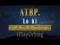 ATBP - Lo ki (KARAOKE VERSION)