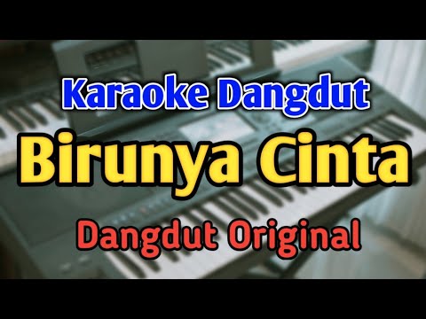 BIRUNYA CINTA - KARAOKE || NADA PRIA || Dangdut Original || Audio HQ || Live Keyboard