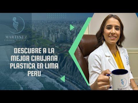 Descubre a la Mejor Cirujana Plástica en Lima, Perú