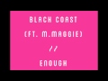 Black Coast (ft. M.Maggie) - Enough 