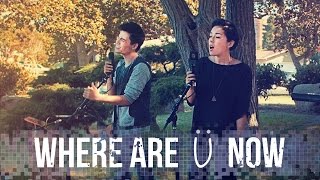 Where Are U Now - Skrillex, Diplo, Justin Bieber - Sam Tsui, Kina Grannis &amp; KHS Cover
