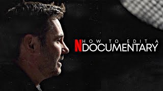 How To Edit a NETFLIX Style Documentary