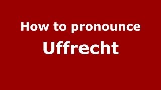 How to pronounce Uffrecht