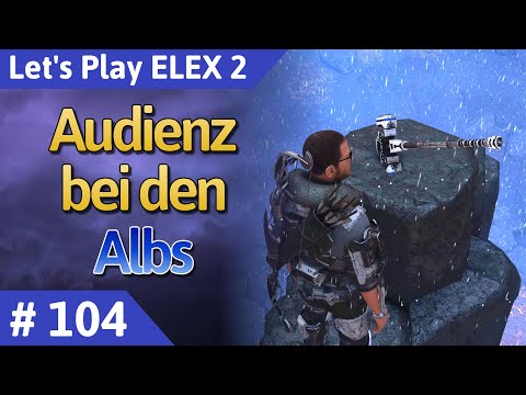 ELEX 2 deutsch Teil 104 - Audienz bei den Albs Let's Play