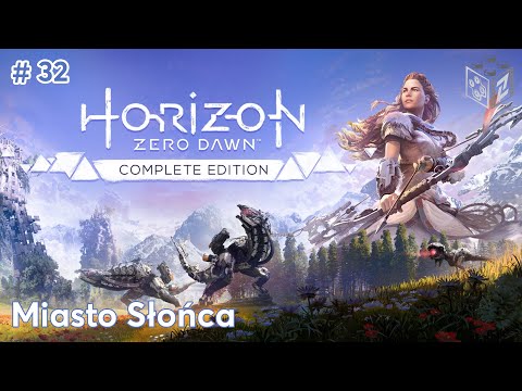 Horizon Zero Dawn | Miasto Słońca odc.32 | LZ