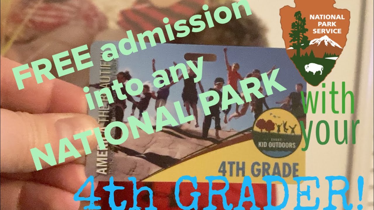 FREE ADMISSION TO ANY NATIONAL PARK with a 4th Grader! And 5th grade too!