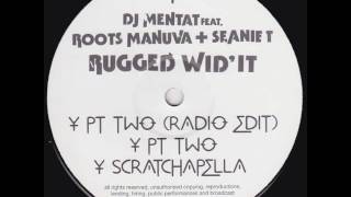 DJ Mentat - Rugged Wid' It feat. Roots Manuva & Seanie T (Part 2)