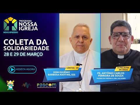 Programa Nossa Igreja – Cáritas São Paulo – com Dom Eugênio Barbosa Martins, SSS