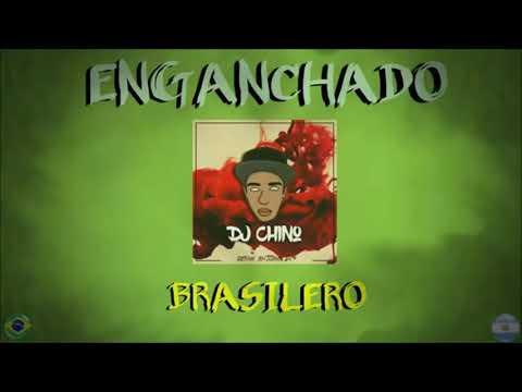-ENGANCHADOS BRASILERO 2018- CHINO DJ (SONIDOREMIX)