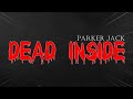 Parker Jack DEAD INSIDE OFFICIAL LYRIC VIDEO