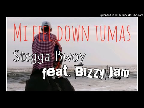 STEGGA BWOY - MI FEEL DOWN TUMAS  (FEAT. BIZZY JAM)_OFFICIAL AUDIO 2020