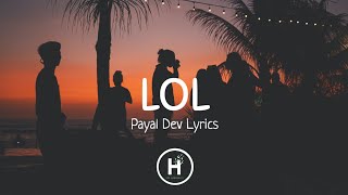 Lol (Lyrics) - Ginny Weds Sunny | Payal Dev | Yami , Vikrant | Dev Negi