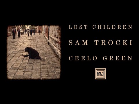Sam Trocki & CeeLo Green - Lost Children (Official Lyric Video)