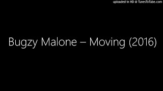 Bugzy Malone – Moving (2016)