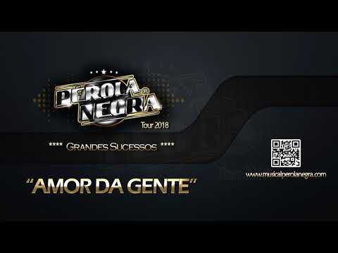 PÉROLA NEGRA - O AMOR DA GENTE