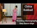 Easy dance on Chitta Kukkad/ Wedding choreography/ Neha Bhasin