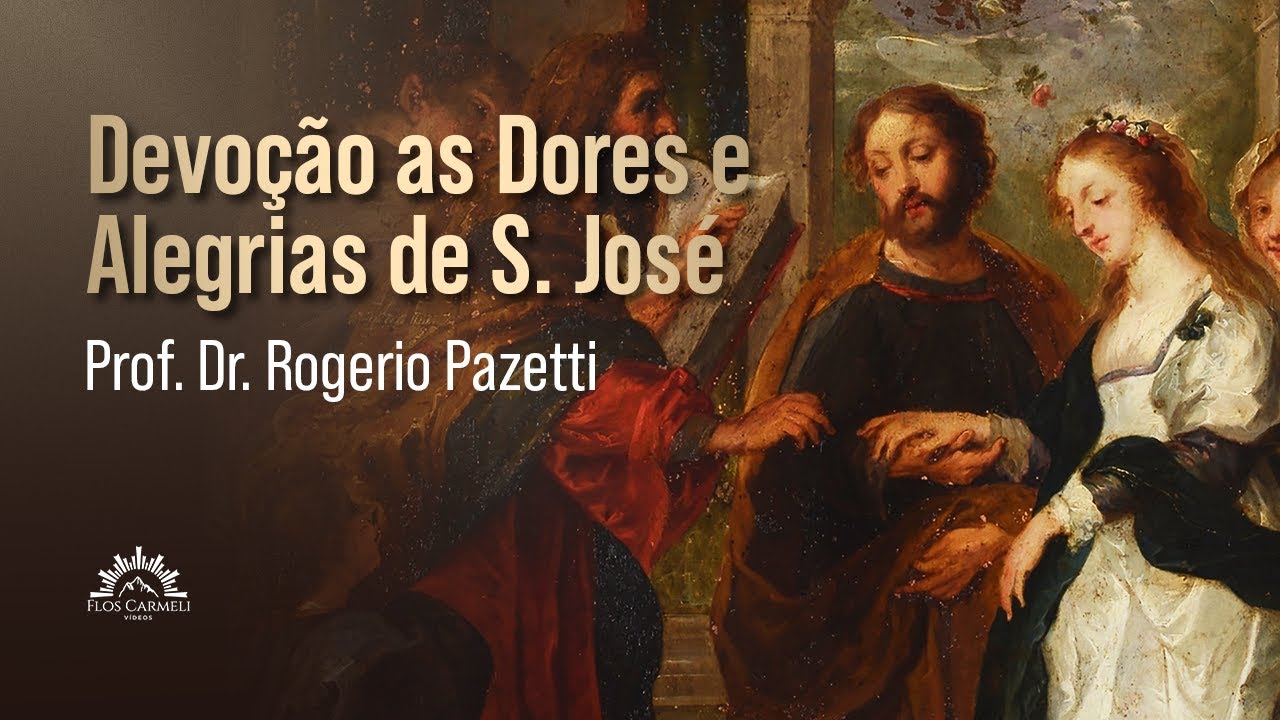 Devoção às Dores e Alegrias de São José - Prof. Dr. Rogerio Pazetti