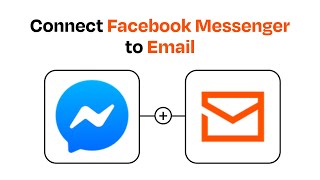How to Connect Facebook Messenger to Email - Easy Integration