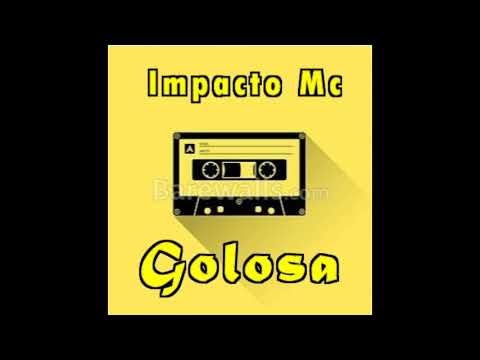 Impacto Mc Golosa