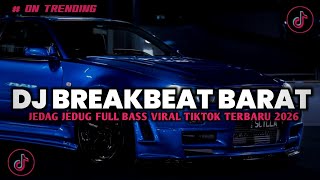 Download lagu DJ BREAKBEAT BARAT NONSTOP NEW VERSION 2026 AUTO GELENG GELENG JEDAG JEDUG VIRAL TIKTOK🎵 mp3