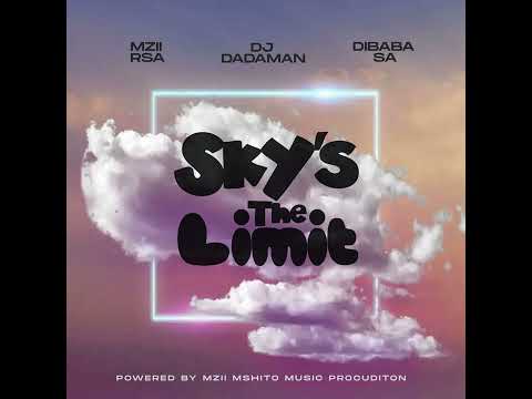 MZII rsa X DJ DADAMAN - SKY'S THE LIMIT  ft DIBABA SA