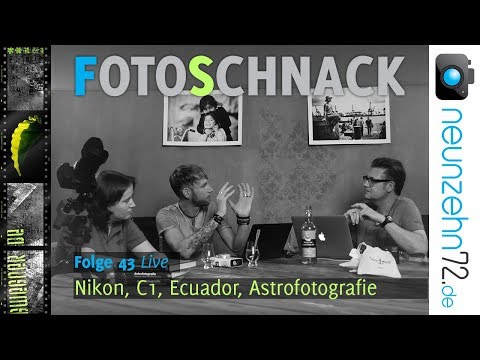 Fotoschnack 43 - Nikon 100, C1 Tutorial, Ecuador, Gast: Katja Seidel Astrofotografie