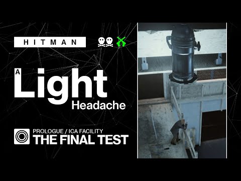 HITMAN | ICA Facility | The Final Test – A Light Headache