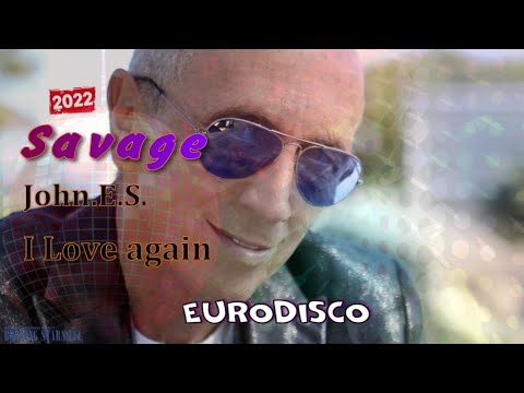 Savage -  I love again ( John.E.S. remix 2022 )
