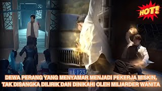 Download lagu Dewa Perang yang menyamar menjadi pekerja miskin, tak disangka dilirik dan dinikahi oleh Miliarder mp3